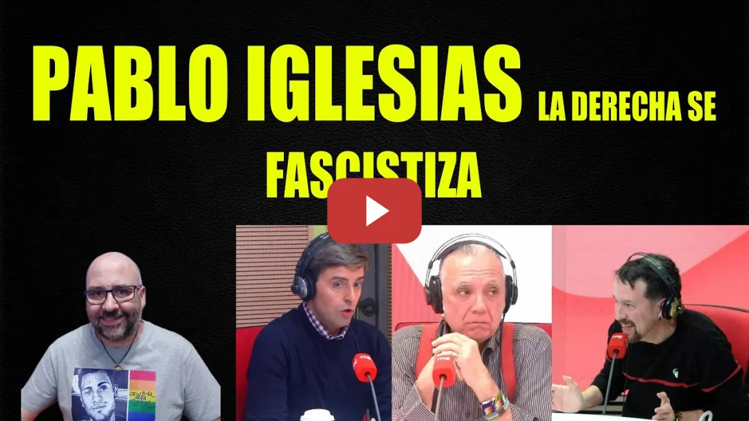 Embedded thumbnail for Pablo Iglesias, la derecha se fascistiza.