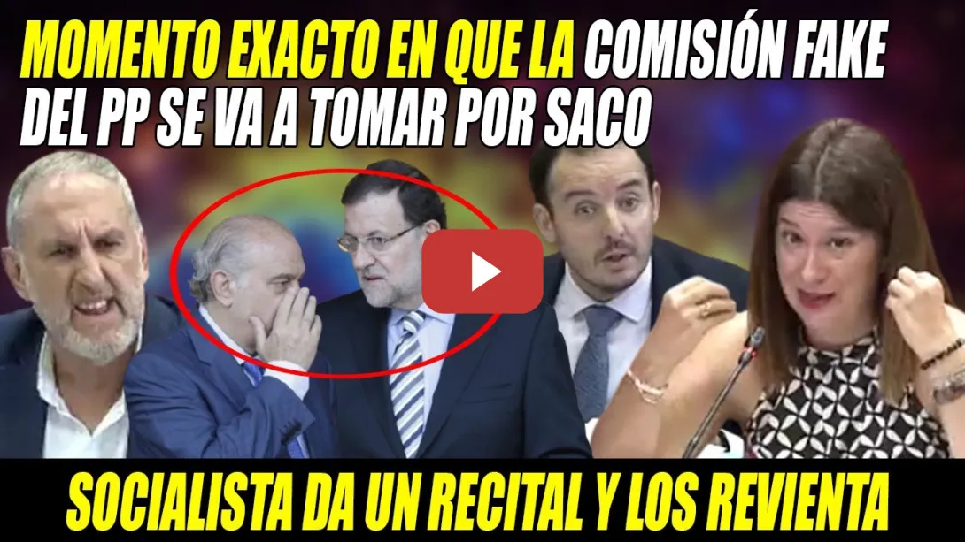 Embedded thumbnail for MOMENTO EXACTO-SALE el TIRO x la CULATA al PP x COMISIÓN FAKE-Socialista y Leire Díez  RIDICULIZAN