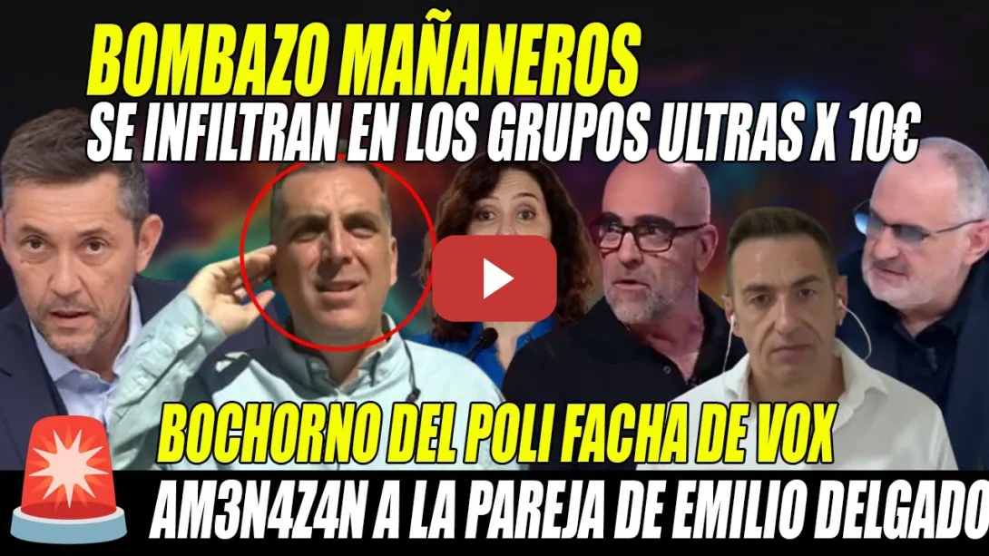 Embedded thumbnail for MACHACAN a POLI FACHA de VOX y Ayuso💢Se SALTAN la LEY💢Ruiz se INFILTRA💢Luis Tosar, Delgado y Losada