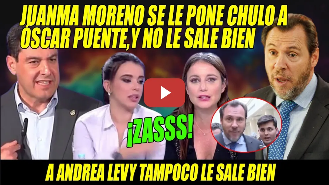 Embedded thumbnail for Óscar Puente NOQUEA a un CHULO Juanma Moreno,Vito Quiles PALMA y Santaolalla hace lo mismo con Levy⚡