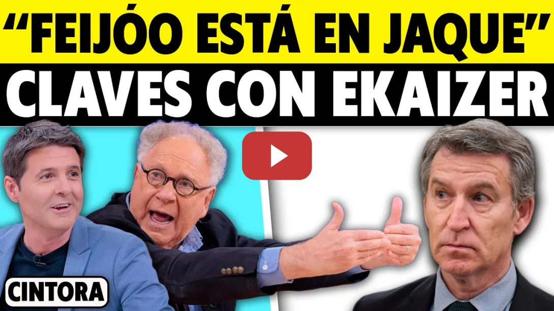 Embedded thumbnail for &quot;FEIJÓO ESTÁ EN JAQUE&quot;. CLAVES CON EKAIZER