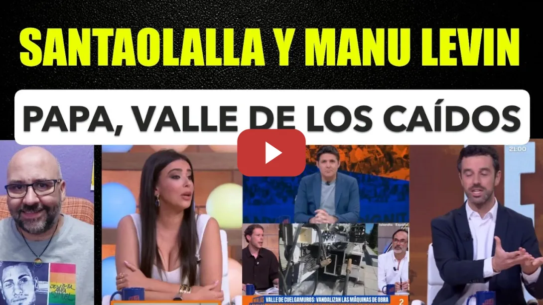 Embedded thumbnail for Sarah Santaolalla y Manu Levin. El Papa. Educación. Valle de los Caídos. Villarejo.