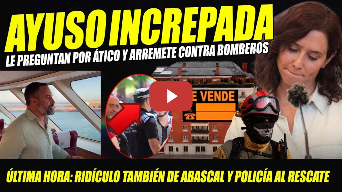 Embedded thumbnail for AYUSO INCREPADA. LE PREGUNTAN POR ÁTICO Y ARREMETE CONTRA BOMBEROS. ESTÁ ACABADA. CRISPA CON CEUTA
