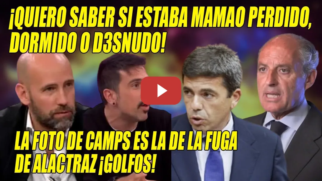 Embedded thumbnail for ¡GOLFO,BORRACHO!🔥Miró y Espinar ARDEN y HUNDEN a Camps y Mazón🔥¡Parece la FUGA de ALCATRAZ!