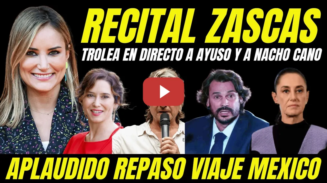 Embedded thumbnail for RECITAL ZASCAS A AYUSO Y NACHO CANO DE ALBA CARRILLO "TROLEA FRACASO VIAJE A MÉXICO"