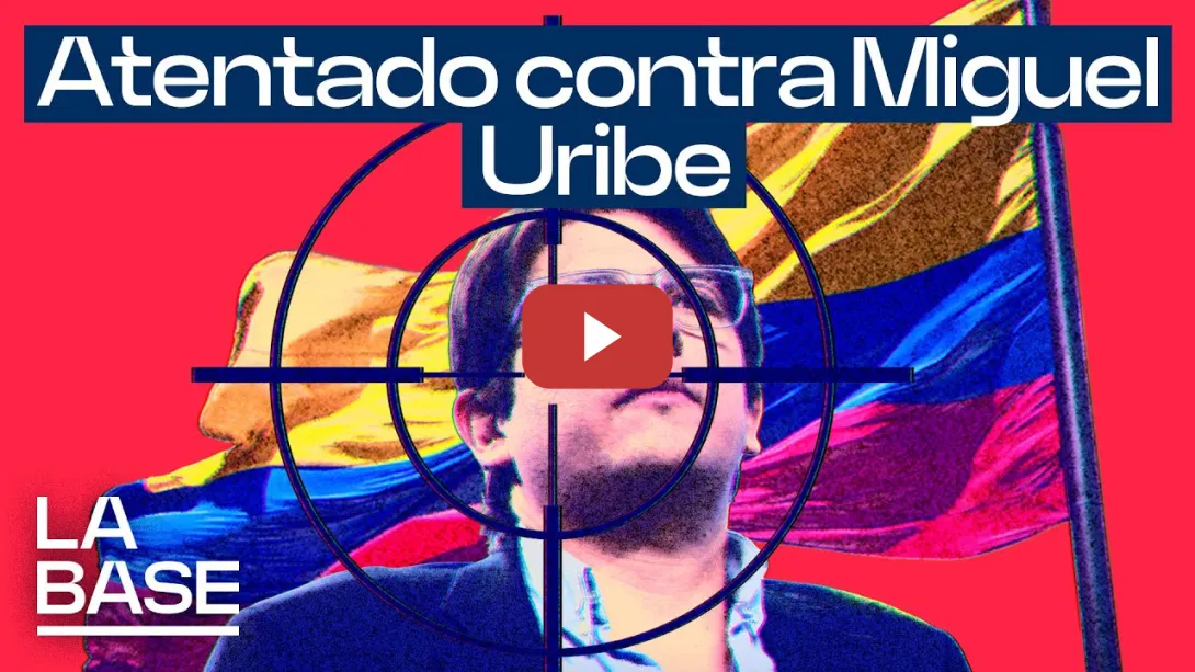Embedded thumbnail for La Base 5x152 | ¿A quién le interesa el atentado contra Miguel Uribe Turbay?