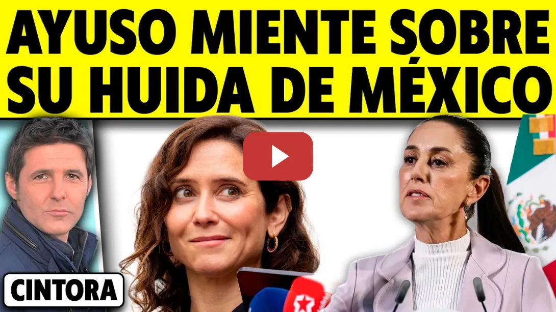 Embedded thumbnail for ¿POR QUÉ MIENTE AYUSO SOBRE SU HUIDA DE MÉXICO?