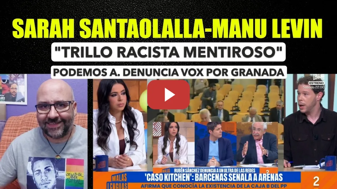Embedded thumbnail for Sarah Santaolalla Manu Levin. Bárcenas, M. Rajoy. Federico Trillo, Podemos A denuncia a Vox.