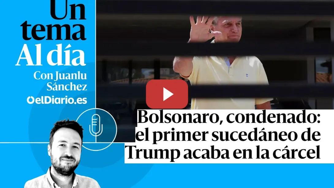 Embedded thumbnail for 🎙 PODCAST | Bolsonaro, condenado: el primer sucedáneo de Trump acaba en la cárcel · UN TEMA AL DÍA