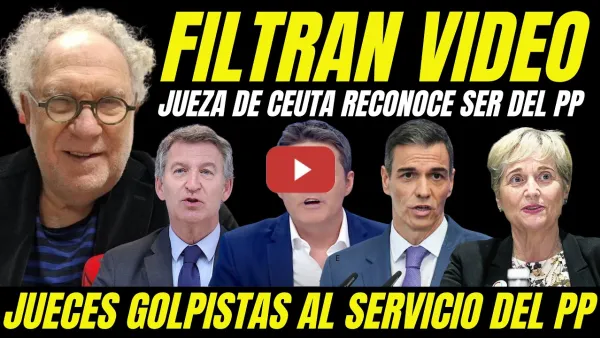 Embedded thumbnail for BOMBAZO "FILTRAN VIDEO JUEZA CRISIS DE CEUTA RECONOCIENDO ESTAR AL SERVICIO DEL PP"