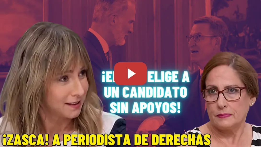 Embedded thumbnail for Ana Pardo de Vera sobre la decisión del REY de proponer a FEIJÓO y el &#039;ZASCA&#039; a una periodista