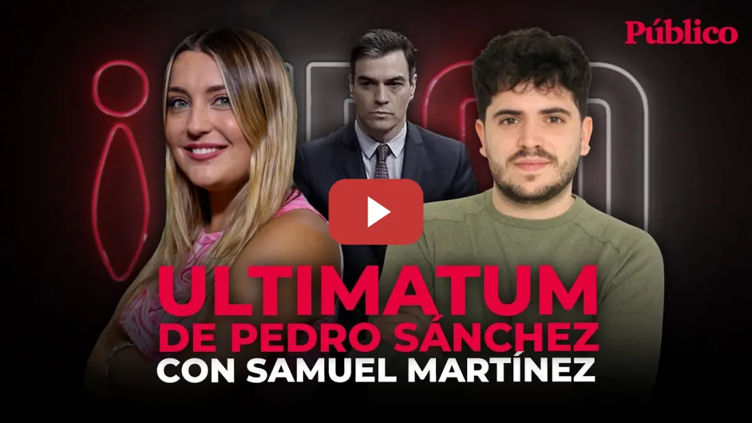 Embedded thumbnail for 🔴 DIRECTO | HECD! ULTIMÁTUM DE PEDRO, CON SAMUEL MARTÍNEZ