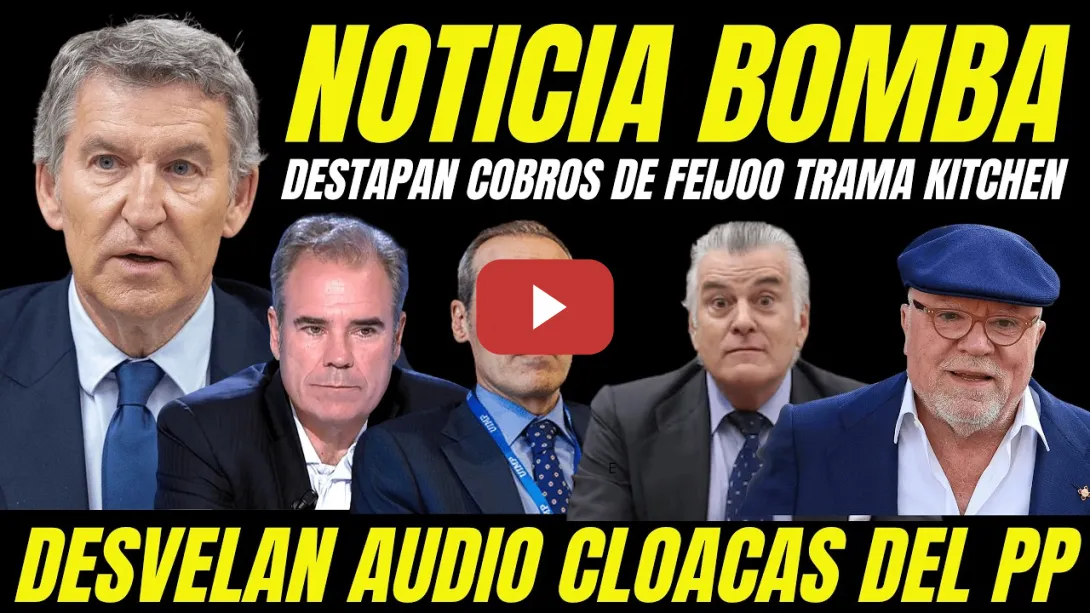 Embedded thumbnail for DESTAPAN COBROS FEIJÓO TRAMA KITCHEN "DESVELAN REUNIÓN SECRETA Y AUDIO CLAVE CLOACAS DEL PP"