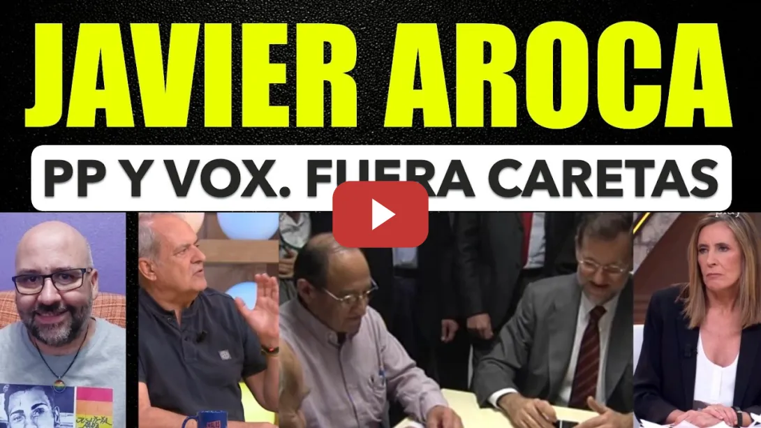 Embedded thumbnail for Javier Aroca, PPVOX abajo caretas.