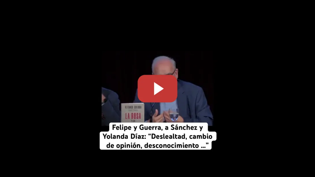 Embedded thumbnail for Felipe González y Alfonso Guerra, a Sánchez y Yolanda: “Desleal, cambio de opinión, desconocimiento”