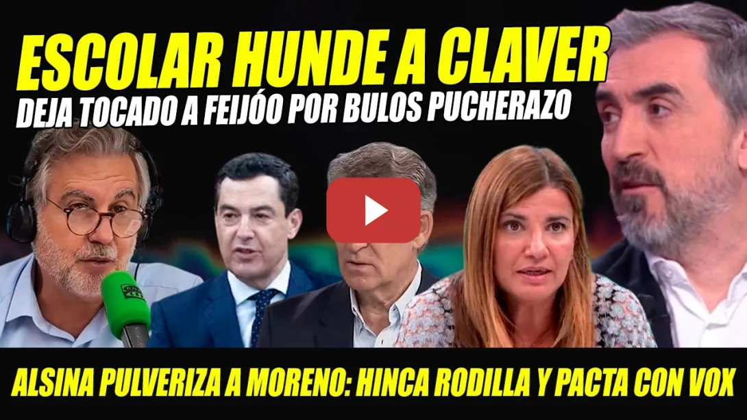 Embedded thumbnail for ESCOLAR HUNDE A CLAVER POR BULOS FEIJÓO. MORENO BONILLA PACTA CON VOX EN ANDALUCÍA. ALSINA PULVERIZA