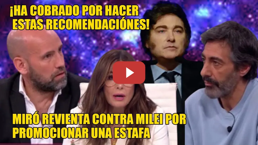 Embedded thumbnail for ¡Ha COBRADO DINERO!🔥Gonzalo Miró REVIENTA contra Milei por PROVOCAR una CRYPTO ESTAFA MUNDIAL