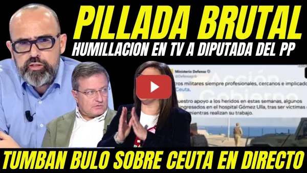 Embedded thumbnail for HUMILLACIÓN HISTÓRICA EN TV A DIPUTADA DEL PP "ANA VÁZQUEZ PILLADA EN DIRECTO SOLTANDO BULO DE CEUTA