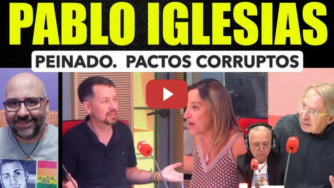 Embedded thumbnail for Pablo Iglesias. Peinado. Sistema Pólítico corrupto.