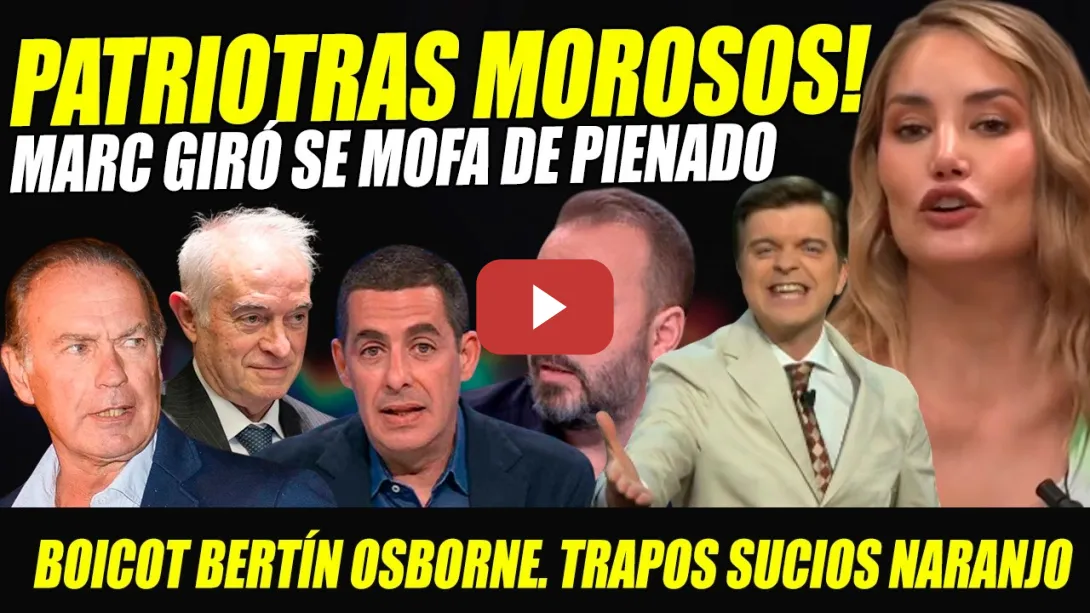 Embedded thumbnail for MAR GIRÓ SE MOFA DE PEINADO.MAESTRE TRAPOS SUCIOS NARANJO. ALBA CARRILLO ESTALLA X PATRIOTAS MOROSOS
