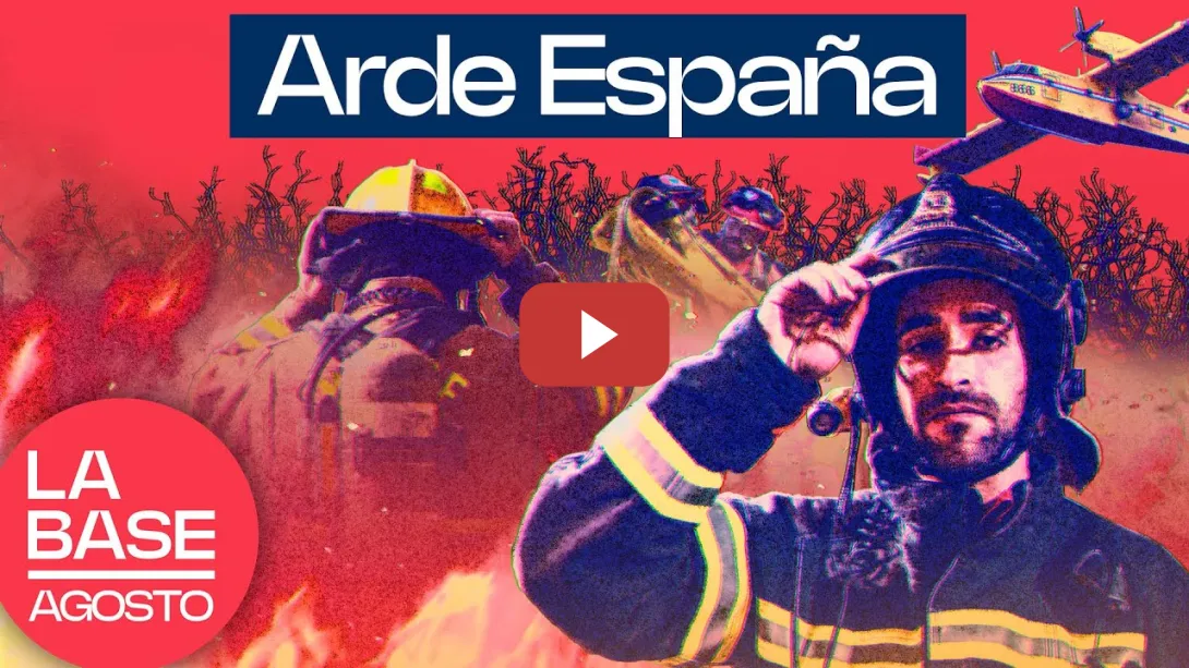 Embedded thumbnail for La Base Agosto 2x8 | Ola de incendios en España