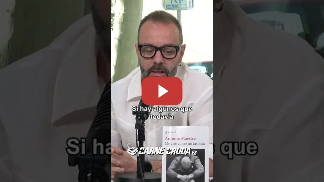 Embedded thumbnail for "Los hombres solo hablamos entre nosotros borrachos o drogados", Antonio Maestre en CARNE CRUDA