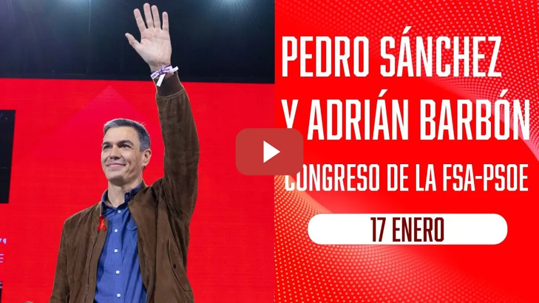 Embedded thumbnail for Pedro Sánchez y Adrián Barbón inauguran el Congreso de la FSA-PSOE