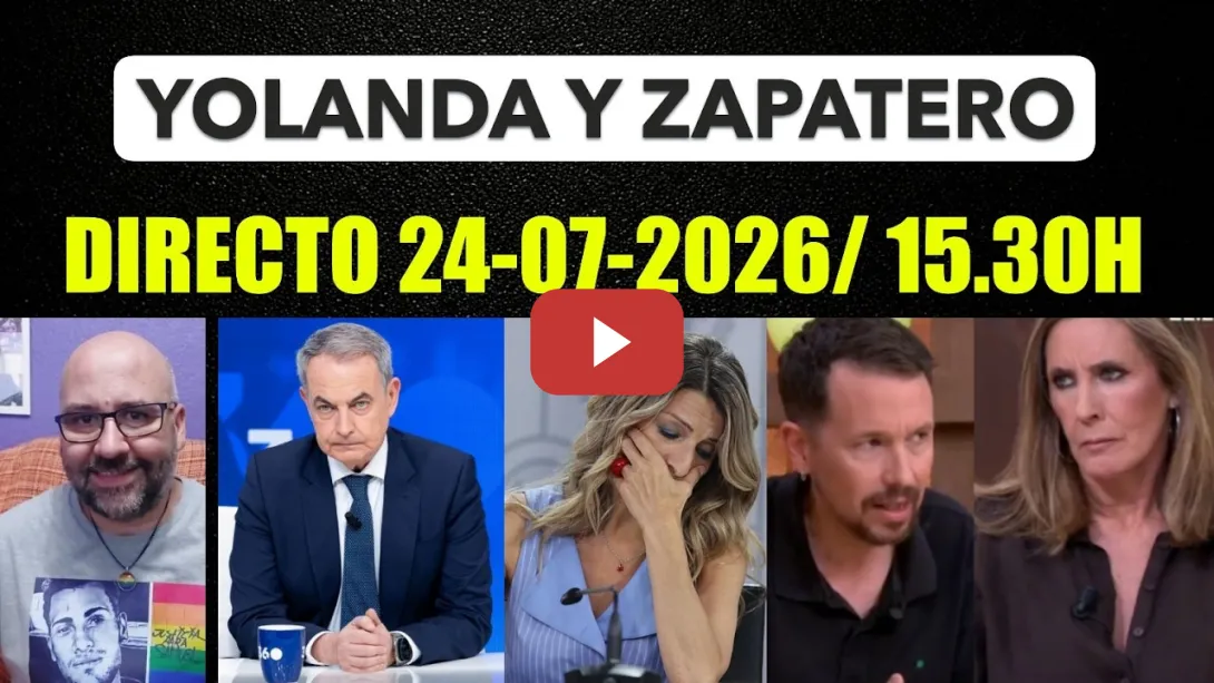 Embedded thumbnail for DIRECTO 24-07-2026/ 15.30h. Yolanda Díaz, Zapatero y Pablo Iglesias.