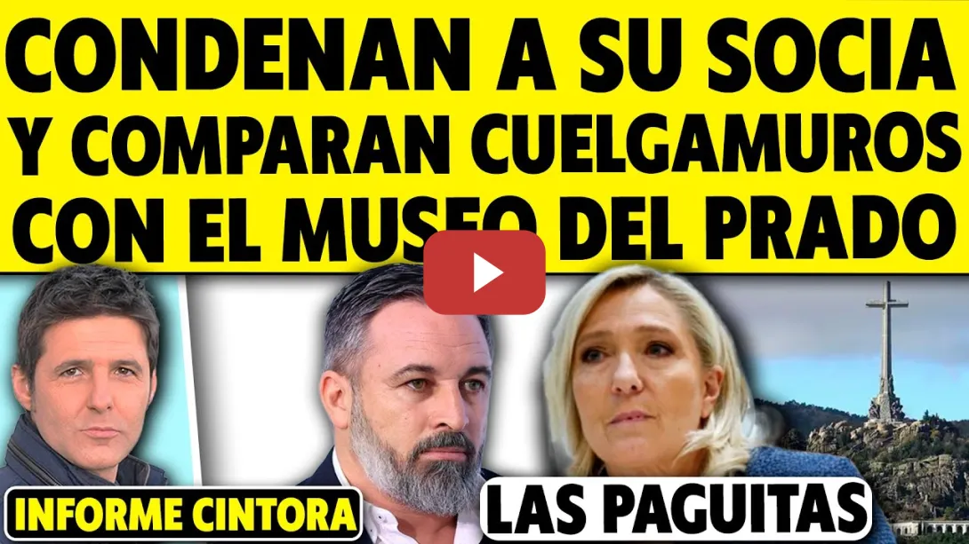 Embedded thumbnail for VOX COMPARA EL VALLE DE LOS CAÍDOS CON EL MUSEO DEL PRADO Y VEN CONDENADA A SU SOCIA ULTRA LE PEN