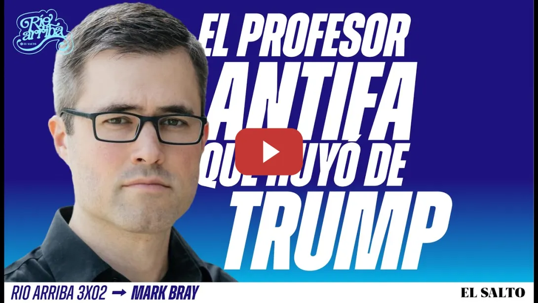 Embedded thumbnail for "Tras el asesinato de Charlie Kirk, tuve que huir de EEUU" Mark Bray | Río Arriba 3x2