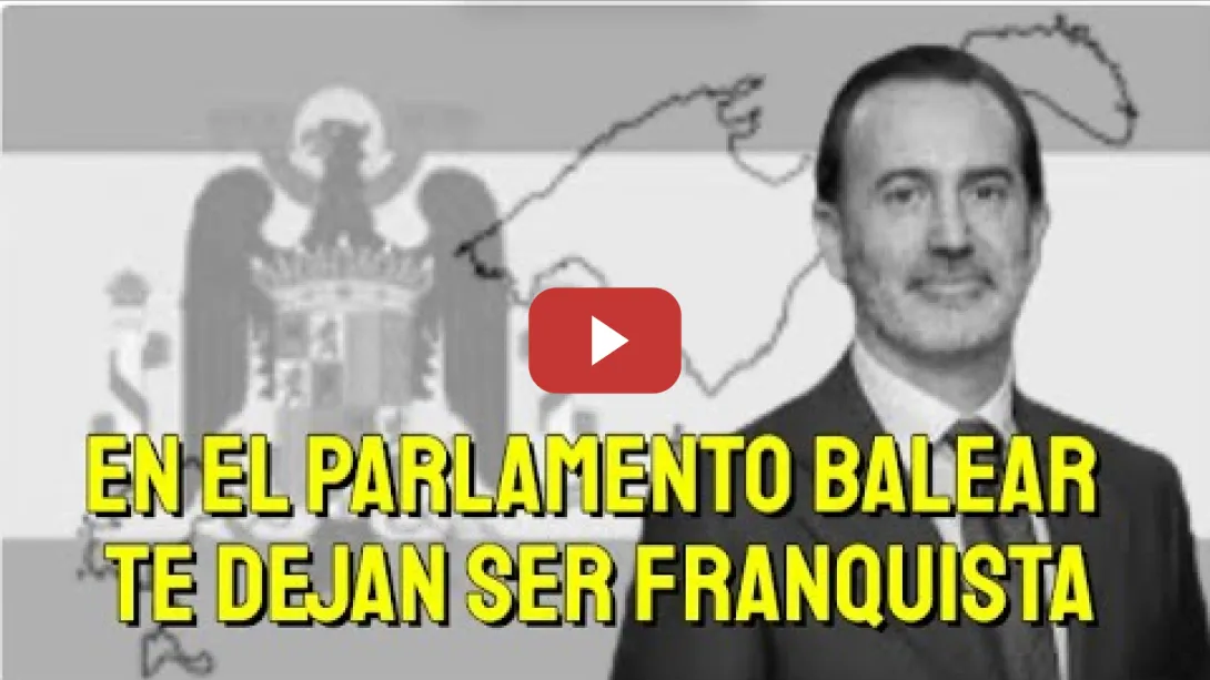 Embedded thumbnail for Franquistas en el Parlamento Balear