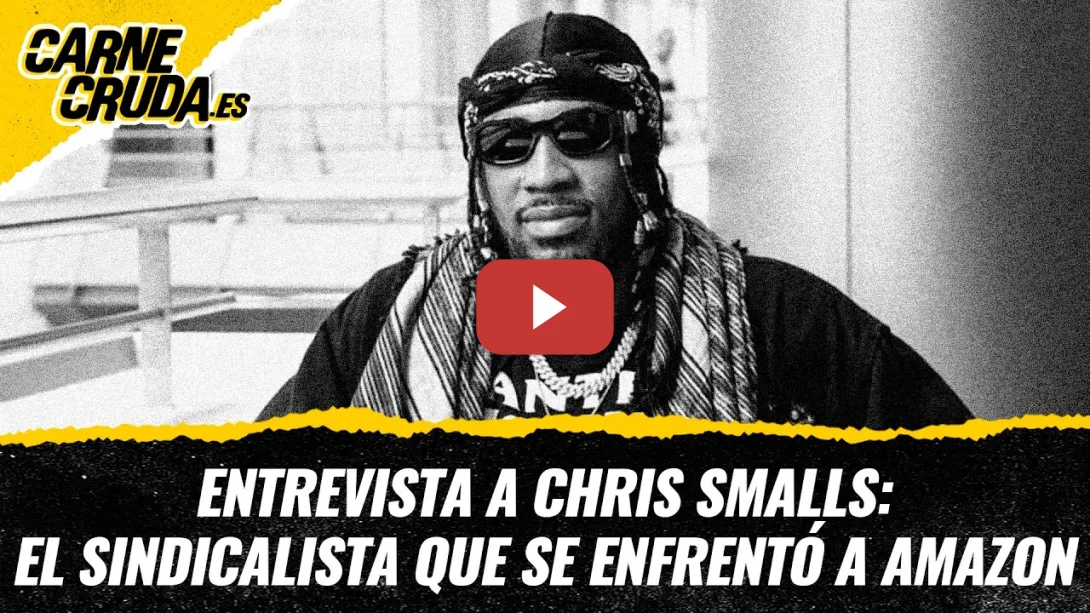 Embedded thumbnail for Carne cruda entrevista a Chris Smalls: el sindicalista que se enfrentó a Jezz Bezos