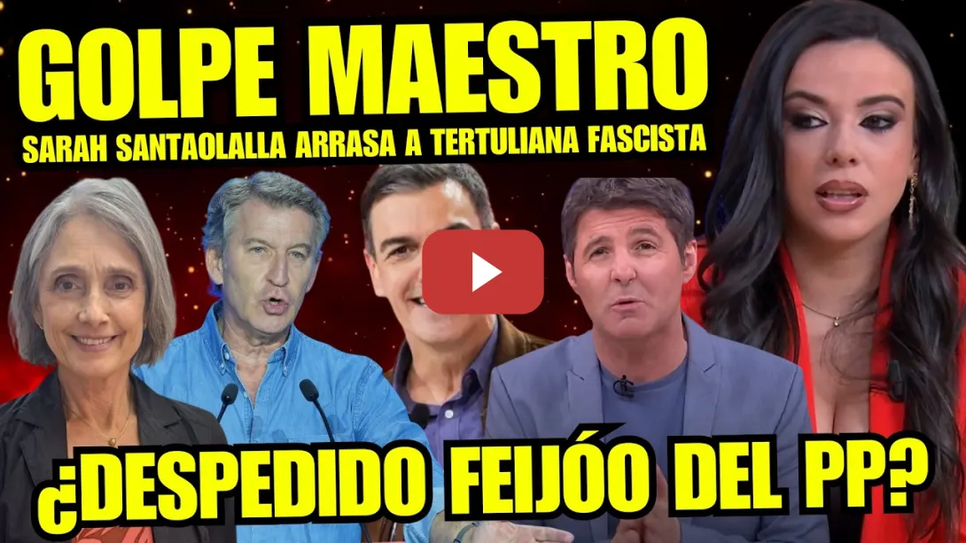 Embedded thumbnail for SARAH SANTAOLALLA REVIENTA BOCA a TERTULIANA FACHA MONTSERRAT NEBRERA "MIENTES MÁS QUE HABLAS"