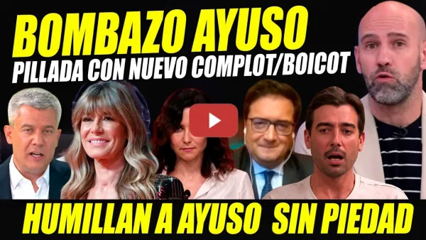 Embedded thumbnail for HUMILLAN A AYUSO: PILLADA CON COMPLOT/BOICOT CONTRA GOBIERNO. ÁTICO PASA FACTURA. SE CACHONDEAN