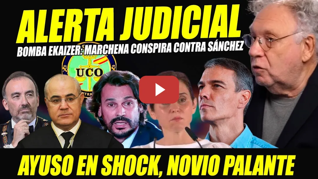 Embedded thumbnail for BOMBA EKAIZER: MARCHENA CONSPIRA CONTRA SÁNCHEZ. ESTALLA CONTRA LA UCO. AYUSO EN SHOCK NOVIO PALANTE