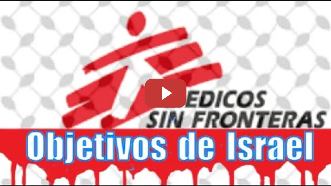 Embedded thumbnail for Médicos Sin Fronteras son objetivos de Israel