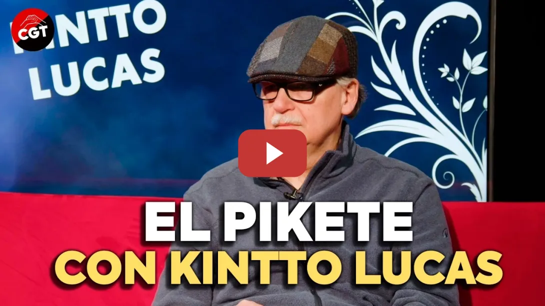 Embedded thumbnail for El Pikete - Kintto Lucas | CGT EN RED