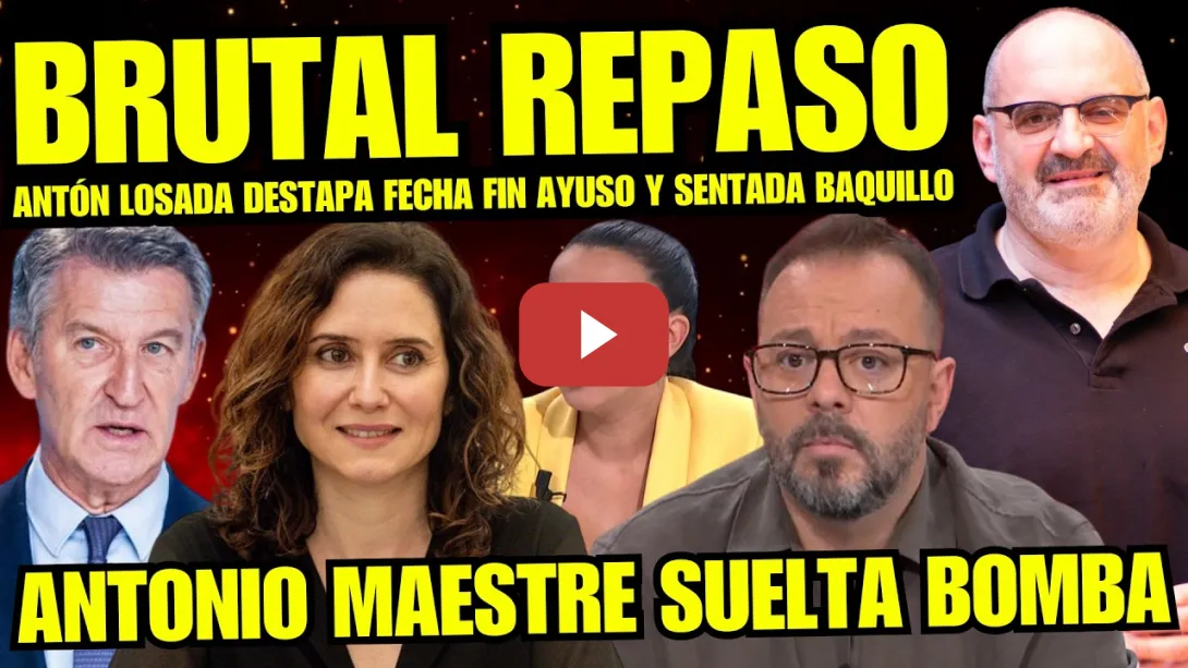 Embedded thumbnail for ANTÓN LOSADA PONE FECHA FIN DE AYUSO "ANTONIO MAESTRE DESVELA NUEVAS PRUEBAS CORRUPCIÓN Y PRISIÓN"