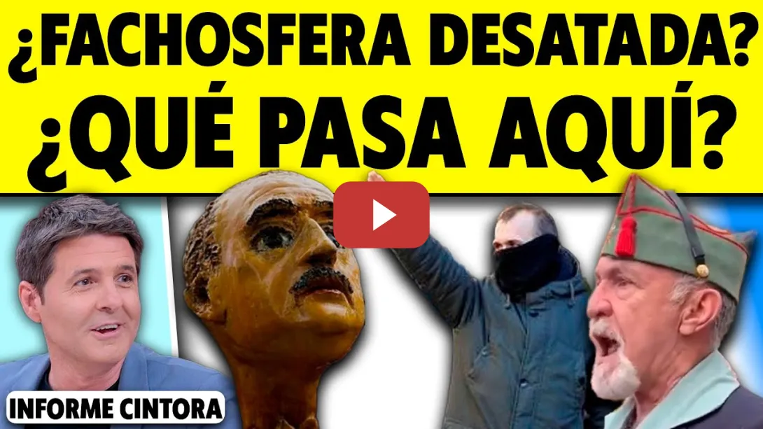 Embedded thumbnail for ¿FACHOSFERA DESATADA? ¿QUÉ PASA AQUÍ?