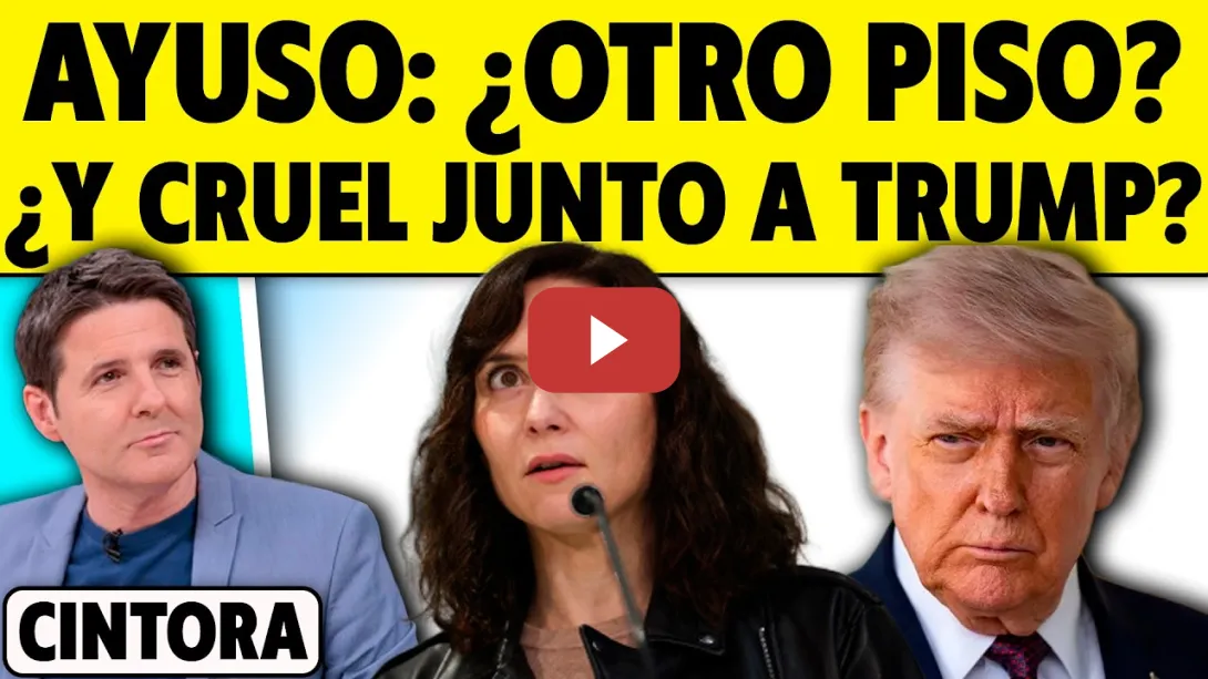 Embedded thumbnail for AYUSO: ¿OTRO PISO? ¿Y CRUEL JUNTO A TRUMP?
