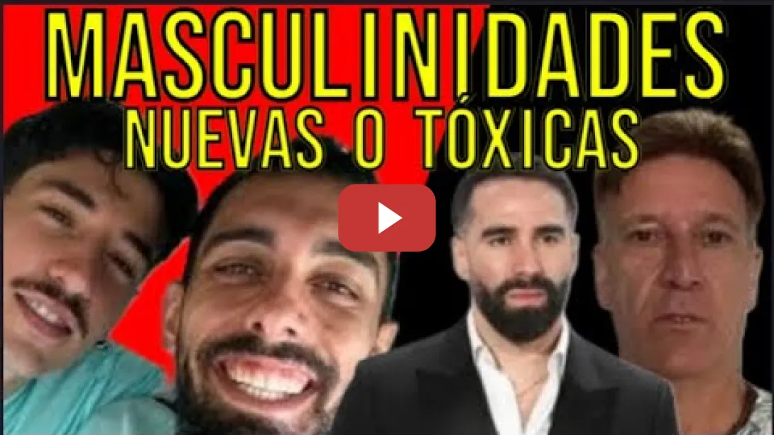 Embedded thumbnail for Las nuevas masculinidades y las masculinidades tóxicas