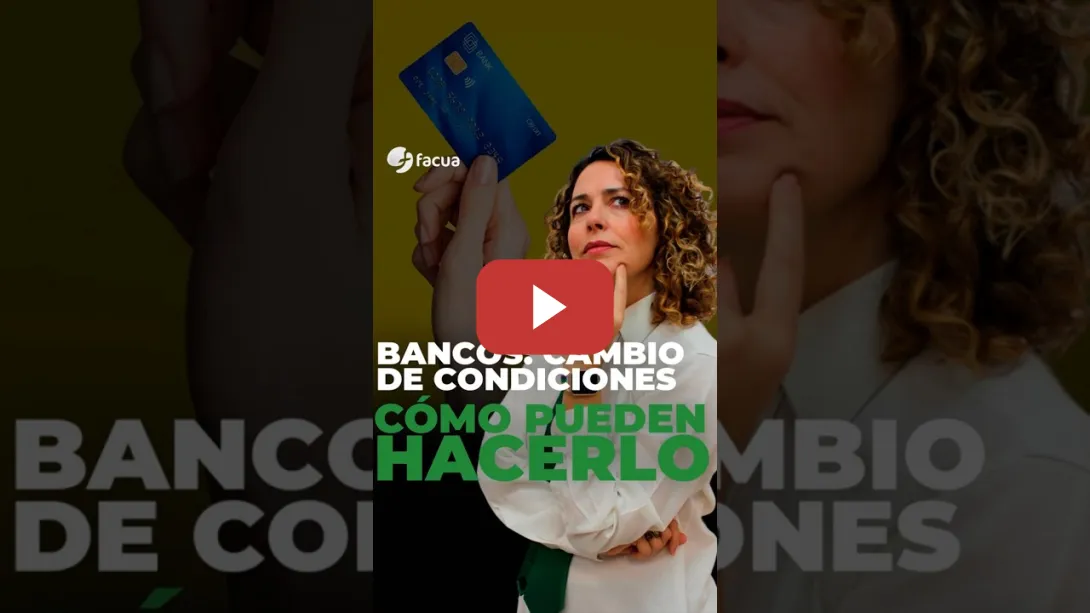 Embedded thumbnail for BANCOS: CAMBIO DE CONDICIONES. ¿CÓMO PUEDEN HACERLO?