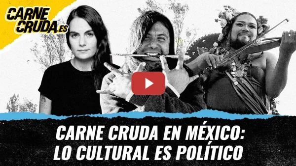 Embedded thumbnail for T13x29 - Carne Cruda en México: lo cultural es político (CARNE CRUDA)