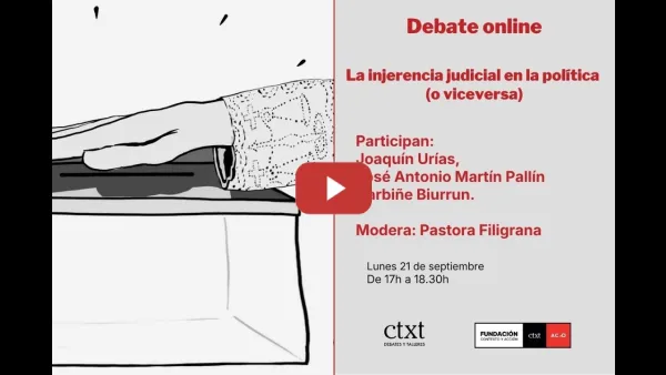 Embedded thumbnail for Debate: 'La injerencia judicial en la política (o viceversa)'