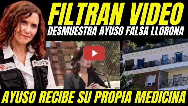 Embedded thumbnail for FILTRAN VIDEO QUE DEMUESTRA QUE AYUSO ES UNA LLORONA HIJA DE P...TA "RECIBE SU PROPIA MEDICINA"