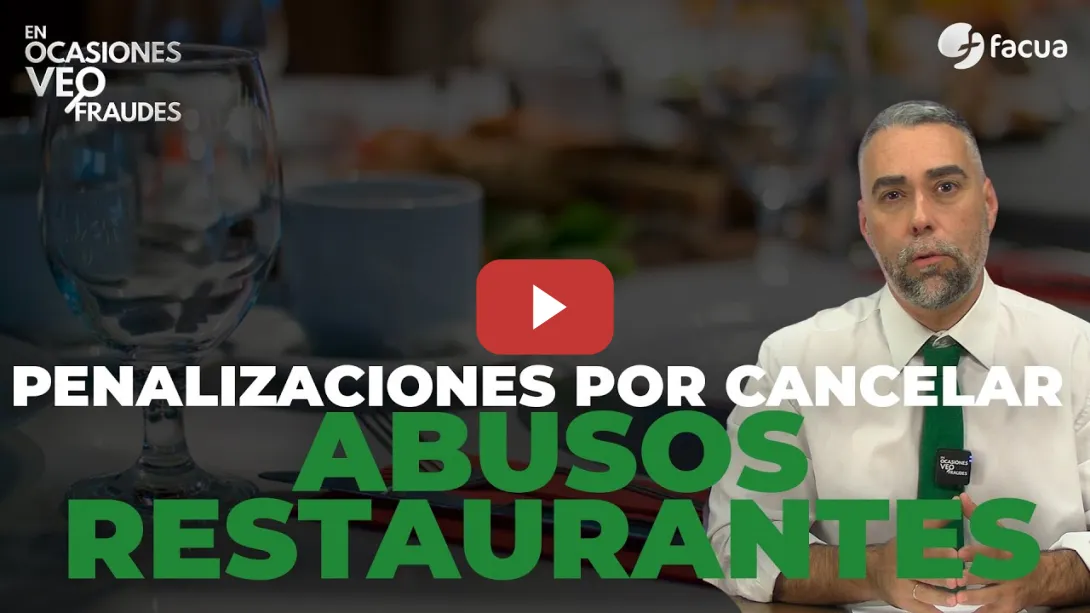 Embedded thumbnail for ABUSOS DE LOS RESTAURANTES: PENALIZACIONES POR CANCELAR RESERVAS