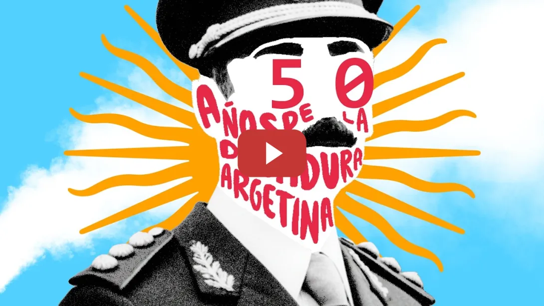Embedded thumbnail for ESPECIAL A 50 AÑOS DE LA DICTADURA ARGENTINA