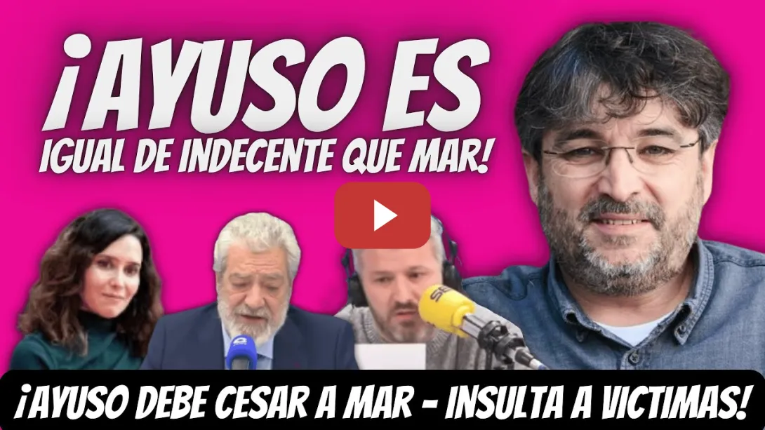 Embedded thumbnail for FAMILIAR RESPONDE a los INSULTOS de MAR - Ayuso DEBE CESAR YA a ese SINVERGÜENZA