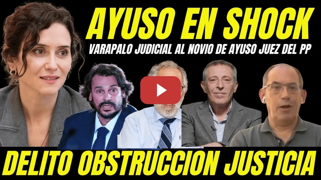 Embedded thumbnail for VARAPALO AL NOVIO DE AYUSO "JUEZ DEL PP SE DELATA" DESTAPAN DELITO DE OBSTRUCCIÓN JUSTICIA