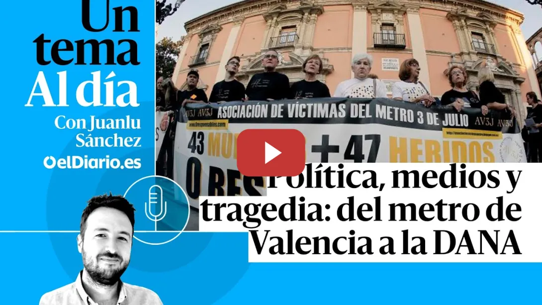 Embedded thumbnail for 🎙 PODCAST | Política, medios y tragedia: del metro de Valencia a la DANA · UN TEMA AL DÍA